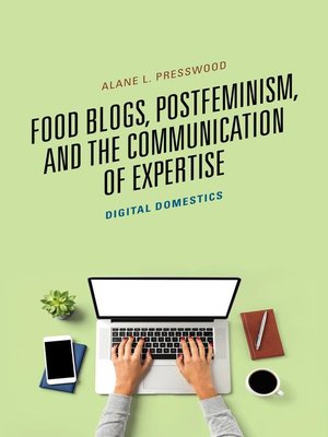 cover image of Food Blogs, Postfeminism, and the Communication of Expertise